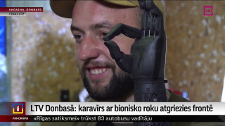LTV reportāža no Donbasa: karavīrs ar bionisko roku atgriezies frontē