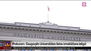 Prokurors: Daugavpils Universitātes lietas izmeklēšana ieilgst