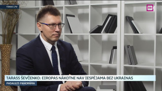 Tarass Ševčenko: Eiropas nākotne nav iespējama bez Ukrainas