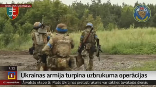 Ukrainas armija turpina uzbrukuma operācijas