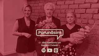 LTV podkāsts "Parunāsim": Jānis Dimants un Sandra Zviedre