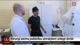 Ķirurgi aicina palīdzību ukraiņiem sniegt ātrāk