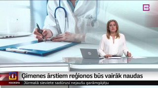 Ģimenes ārstiem reģionos būs vairāk naudas