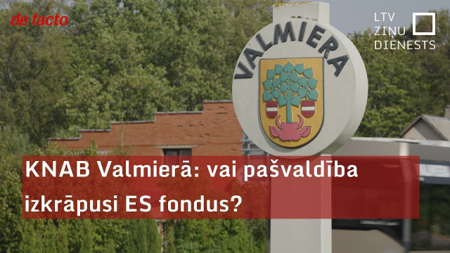 KNAB Valmierā: vai pašvaldība izkrāpusi ES fondus?