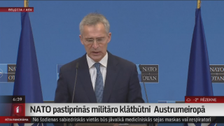 NATO pastiprinās militāro klātbūtni  Austrumeiropā