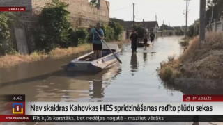 Nav skaidras Kahovkas HES spridzināšanas radīto plūdu sekas