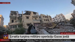 Izraēla turpina militāro operāciju Gazas joslā