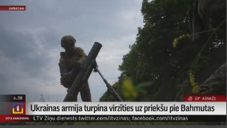 Ukrainas armija turpina virzīties uz priekšu pie Bahmutas