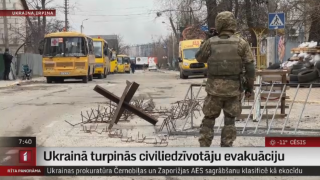Ukrainā turpinās civiliedzīvotāju evakuāciju