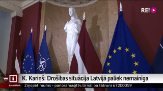 K. Kariņš: Drošības situācija Latvijā paliek nemainīga