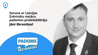Padoms bez maksas. Latvijas Zvērinātu notāru padomes priekšsēdētājs Jānis Skrastiņš