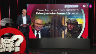 Kas notiek Latvijā? Speciālizlaidums «Krievijas iebrukums Ukrainā»