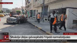 Situācija Lībijas galvaspilsētā Tripolē normalizējusies