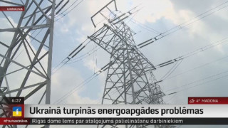 Ukrainā turpinās energoapgādes problēmas