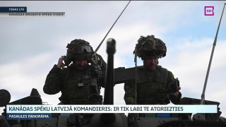 Kanādas spēku Latvijā komandieris: Ir tik labi te atgriezties