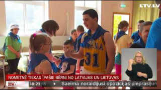 Nometnē tiekas īpašie bērni no Latvijas un Lietuvas
