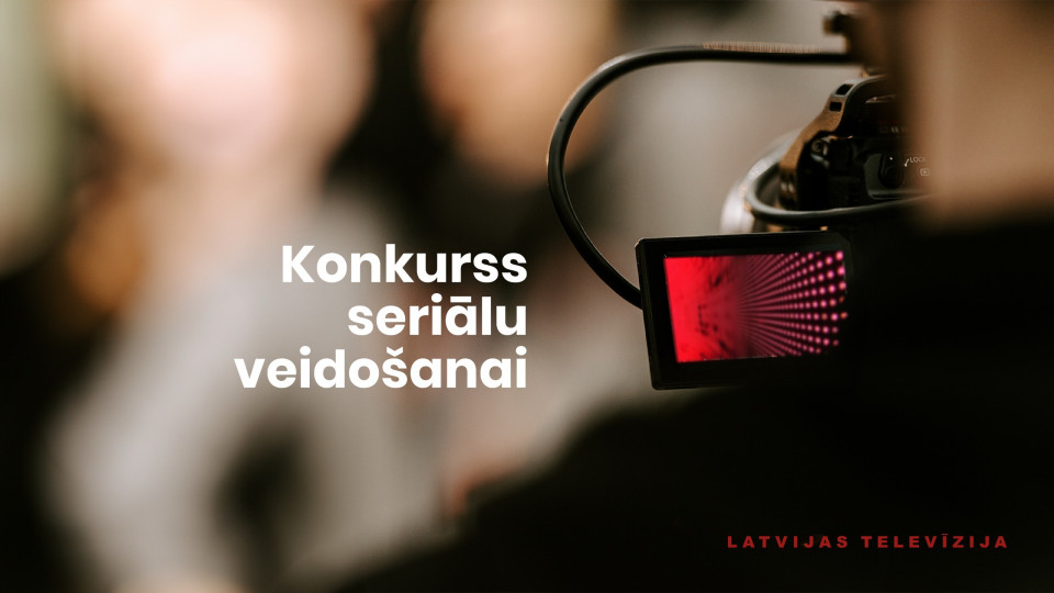 Latvijas Televīzija izsludina konkursu seriāla veidošanai