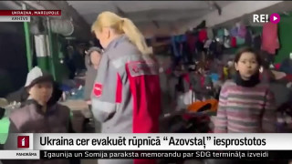 Ukraina cer evakuēt rūpnīcā “Azovstaļ” iesprostotos