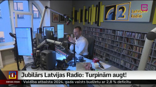 Jubilārs Latvijas Radio: Turpinām augt!
