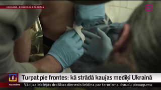 Turpat pie frontes: kā strādā kaujas mediķi Ukrainā