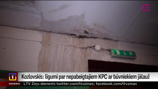 Kozlovskis: līgumi par nepabeigtajiem KPC ar būvniekiem jālauž
