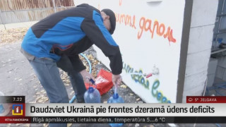 Daudzviet Ukrainā pie frontes dzeramā ūdens deficīts