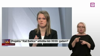 Zīmju valodā. Šodienas jautājums: Vai projekts "Rail Baltica" tiks pabeigts?