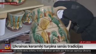 Ukrainas keramiķi turpina senās tradīcijas