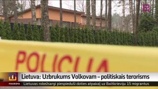 Lietuva: Uzbrukums Volkovam – politiskais terorisms