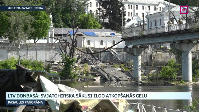 LTV Donbasā: Svjatohirska sākusi ilgo atkopšanās ceļu