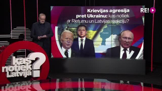 Kas notiek Latvijā? Krievijas agresija pret Ukrainu: kas notiek ar Rietumu un Latvijas reakciju?