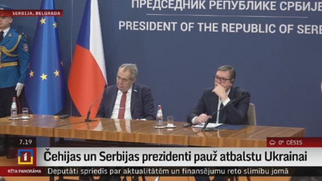 Čehijas un Serbijas prezidenti pauž atbalstu Ukrainai