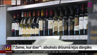 "Zeme, kur dzer": alkohols drīzumā kļūs dārgāks