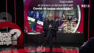 Kas notiek Latvijā? Kas notiek ar plāniem un lēmumiem par Covid-19 izejas stratēģiju?