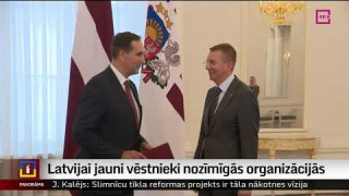 Latvijai jauni vēstnieki nozīmīgās organizācijās
