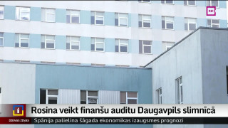 Rosina veikt finanšu auditu Daugavpils slimnīcā