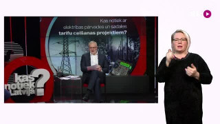 Surdo tulkojums. "Kas notiek Latvijā" Kas notiek ar elektrības pārvades un sadales tarifu celšanas projektiem?