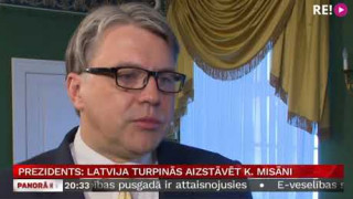 Prezidents: Latvija turpinās aizstāvēt K. Misāni