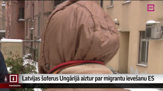Latvijas šoferus Ungārijā aiztur par migrantu ievešanu ES
