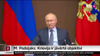 M. Podoļaks: Krievija ir jāvērtē objektīvi