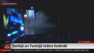 Serbijā un Tunisijā notiek teātra festivāli