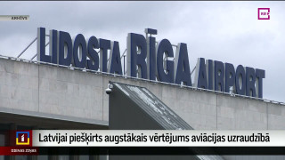 Latvijai piešķirts augstākais vērtējums aviācijas uzraudzībā