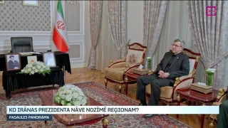Ko Irānas prezidenta nāve nozīmē reģionam?
