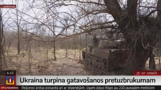 Ukraina turpina gatavošanos pretuzbrukumam