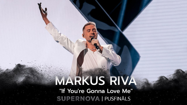 Markus Riva “If You're Gonna Love Me” | Supernova2022 PUSFINĀLS
