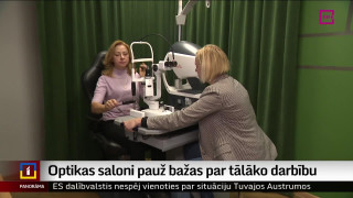 Optikas saloni pauž bažas par tālāko darbību