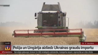 Polija un Ungārija aizliedz Ukrainas graudu importu