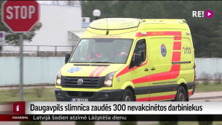 Daugavpils slimnīca zaudēs 300 nevakcinētos darbiniekus