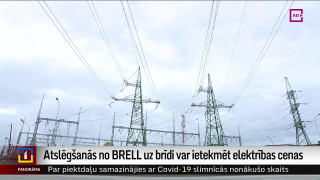 Atslēgšanās no BRELL uz brīdi var ietekmēt elektrības cenas