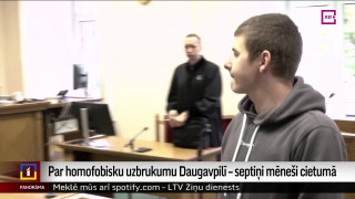 Par homofobisku uzbrukumu Daugavpilī – septiņi mēneši cietumā